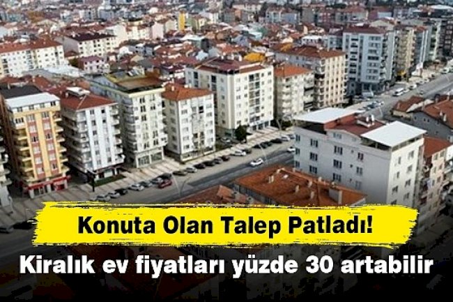 Kiralık Daire Talebi Canlı, Fiyatlar da Artacak Gibi Görünüyor.